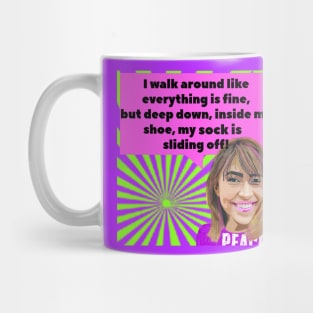 I Walk Around Like Everything is Fine. Mug